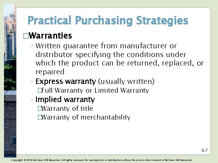 Practical Purchasing Strategies �Warranties ◦ Written guarantee from manufacturer or distributor specifying the conditions