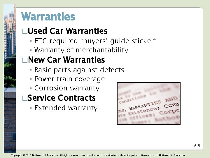 Warranties �Used Car Warranties ◦ FTC required “buyers’ guide sticker” ◦ Warranty of merchantability