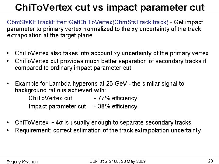 Chi. To. Vertex cut vs impact parameter cut Cbm. Sts. KFTrack. Fitter: : Get.