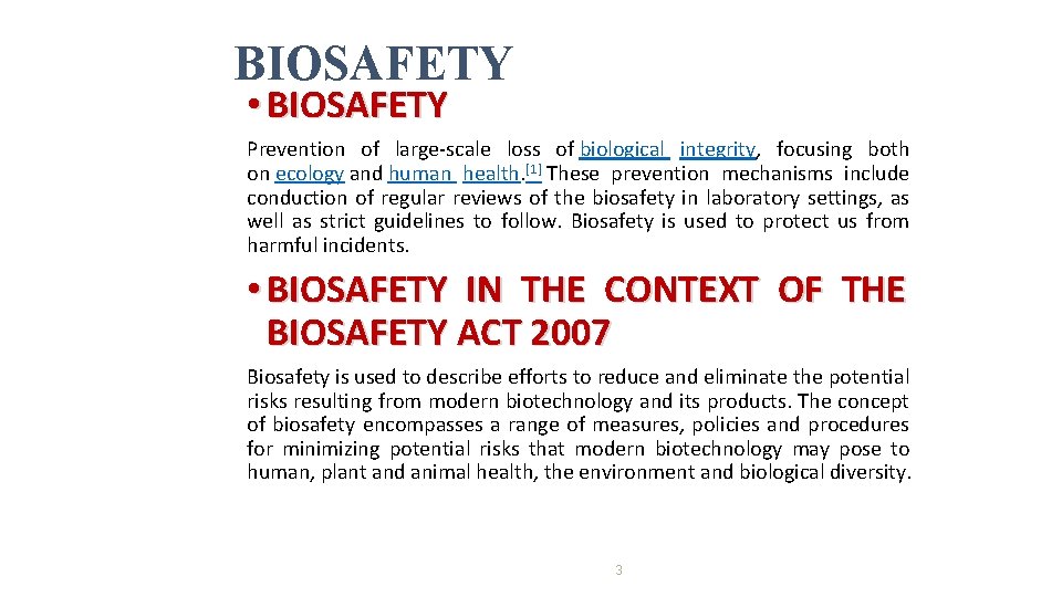 BIOSAFETY • BIOSAFETY Prevention of large-scale loss of biological integrity, focusing both on ecology