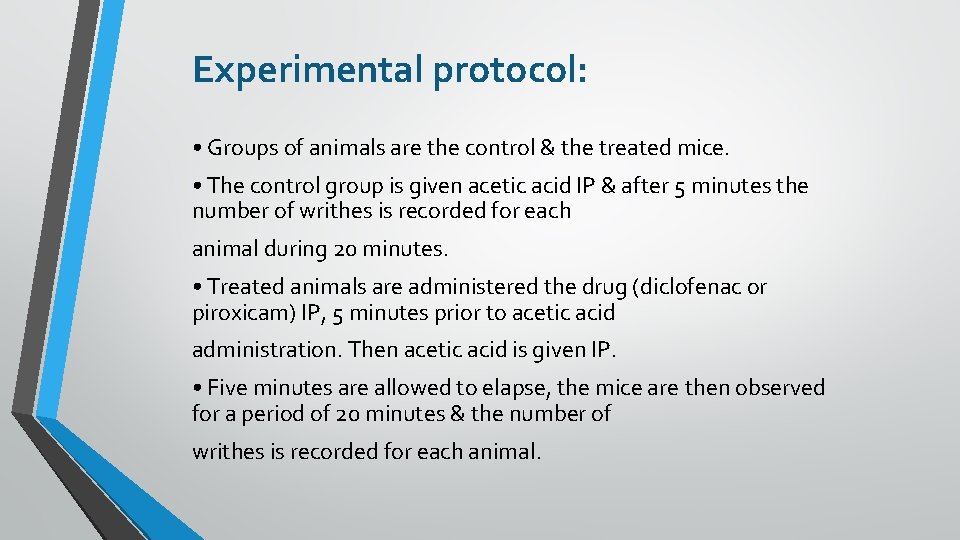 Experimental protocol: • Groups of animals are the control & the treated mice. •