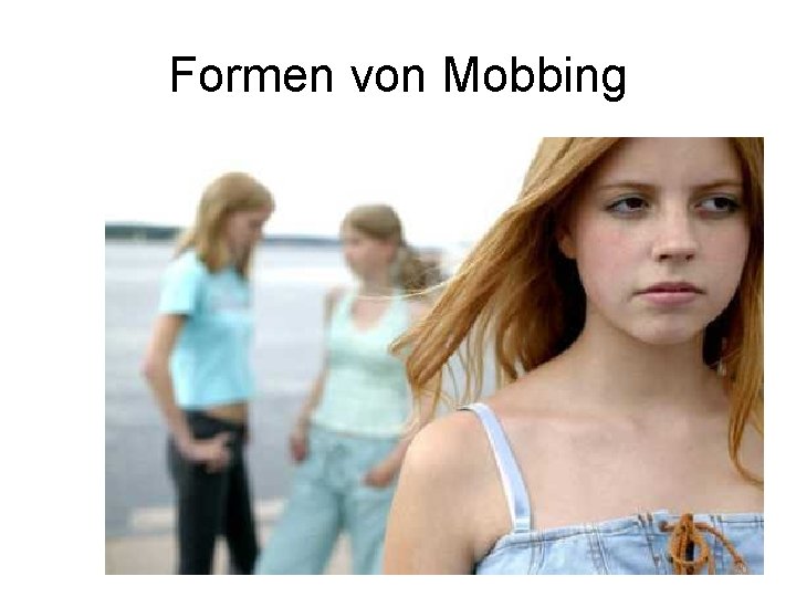 Formen von Mobbing 10 