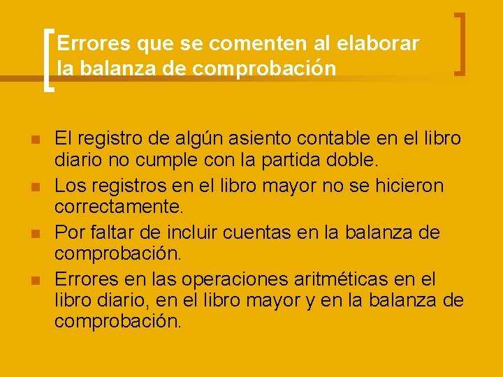 Errores que se comenten al elaborar la balanza de comprobación n n El registro