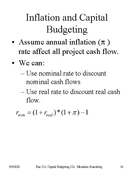 Inflation and Capital Budgeting • Assume annual inflation (p ) rate affect all project