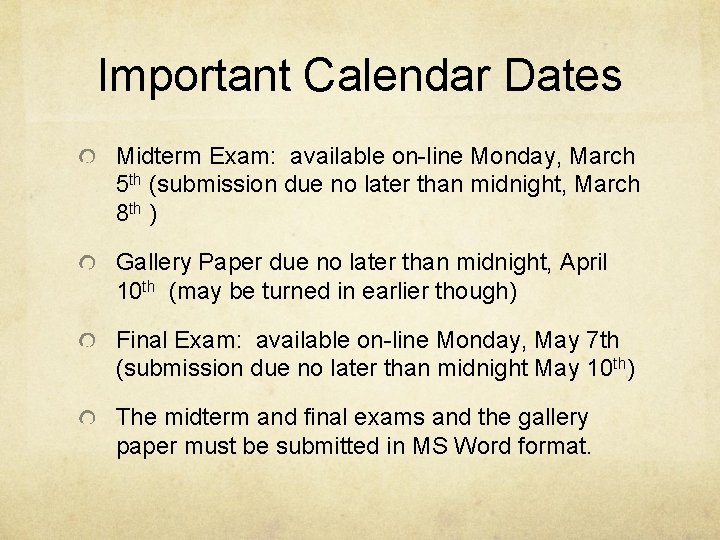 Important Calendar Dates Midterm Exam: available on-line Monday, March 5 th (submission due no