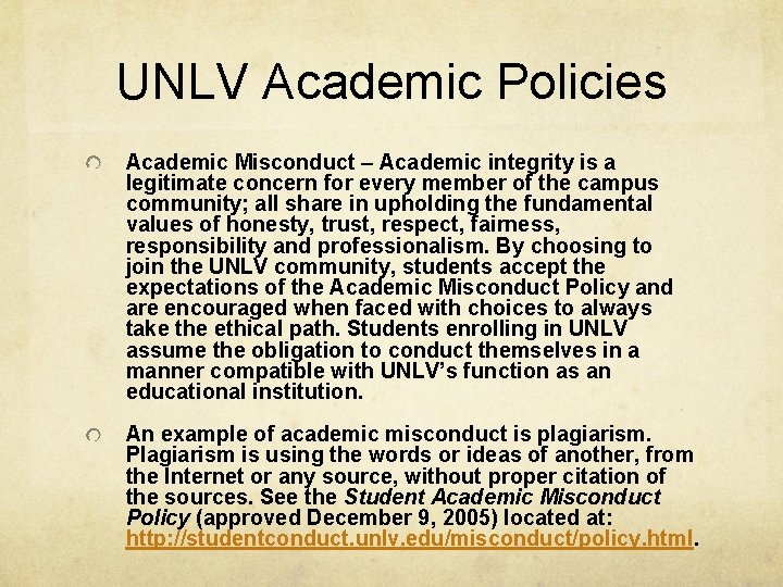 UNLV Academic Policies Academic Misconduct – Academic integrity is a legitimate concern for every