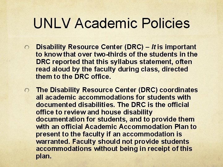 UNLV Academic Policies Disability Resource Center (DRC) – It is important to know that