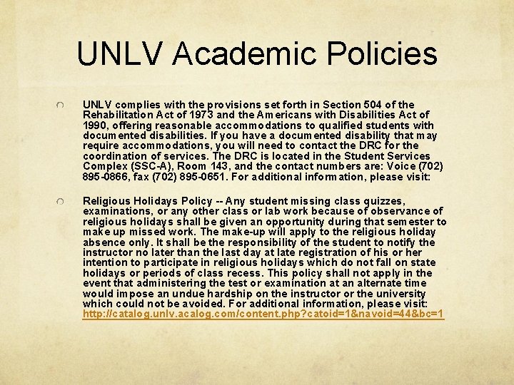 UNLV Academic Policies UNLV complies with the provisions set forth in Section 504 of