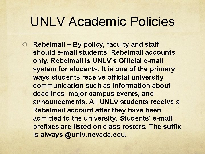 UNLV Academic Policies Rebelmail – By policy, faculty and staff should e-mail students’ Rebelmail