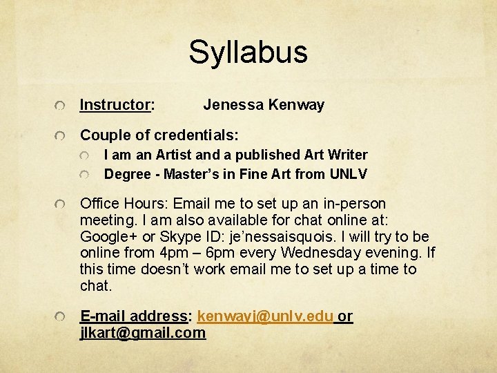 Syllabus Instructor: Jenessa Kenway Couple of credentials: I am an Artist and a published
