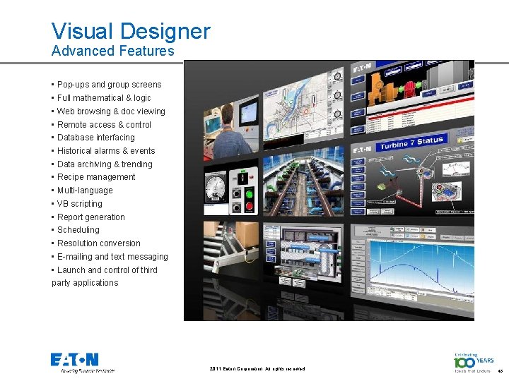 Visual Designer Advanced Features • Pop-ups and group screens • Full mathematical & logic