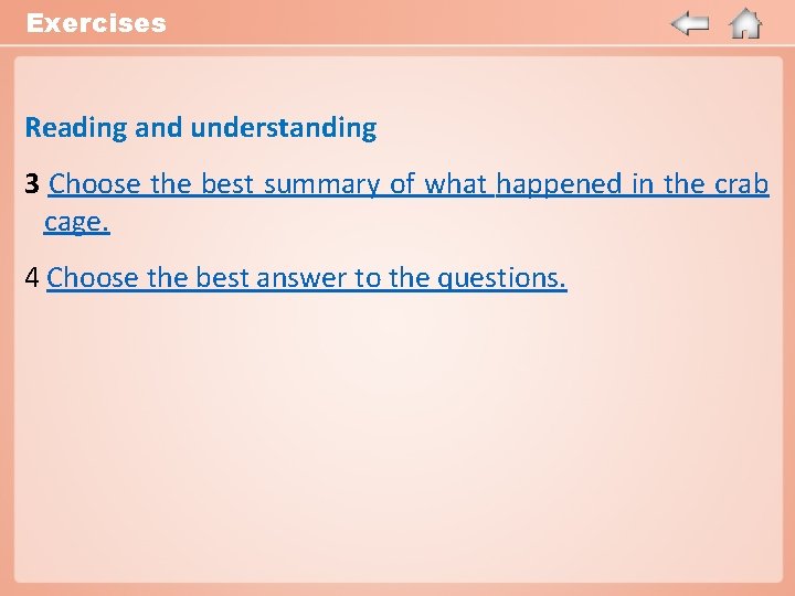 Exercises Reading and understanding 3 Choose the best summary of what happened in the