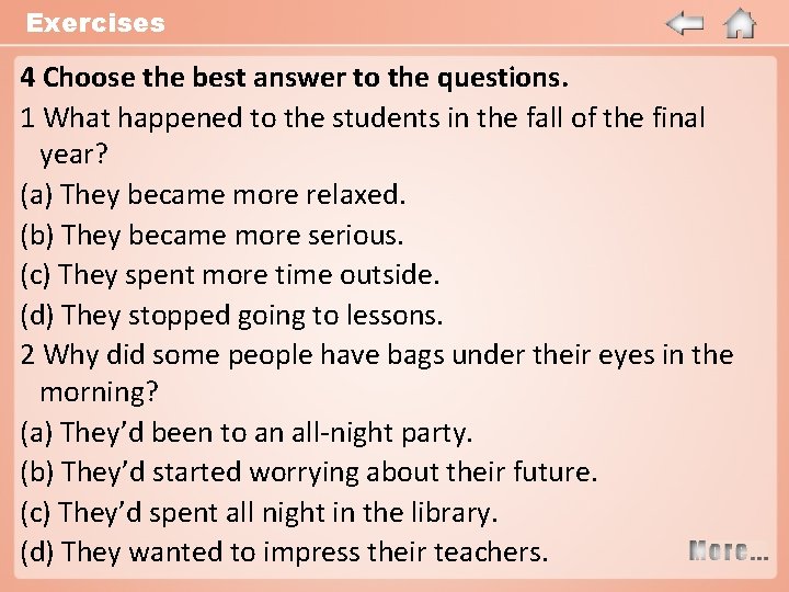 Exercises 4 Choose the best answer to the questions. 1 What happened to the