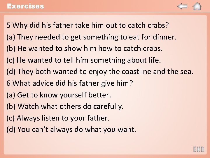 Exercises 5 Why did his father take him out to catch crabs? (a) They
