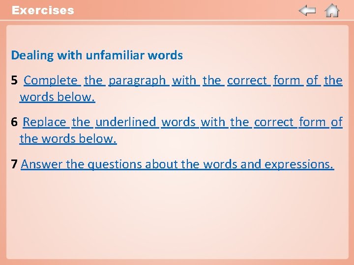 Exercises Dealing with unfamiliar words 5 Complete the paragraph with the correct form of