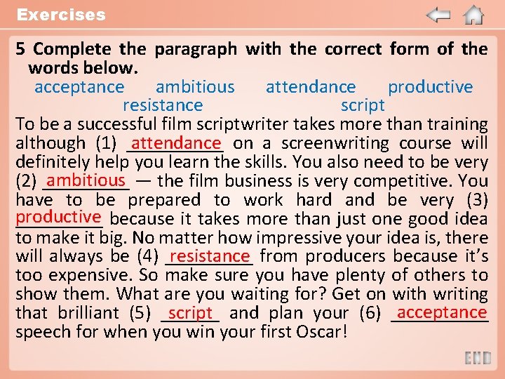 Exercises 5 Complete the paragraph with the correct form of the words below. acceptance