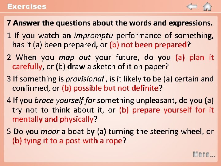 Exercises 7 Answer the questions about the words and expressions. 1 If you watch