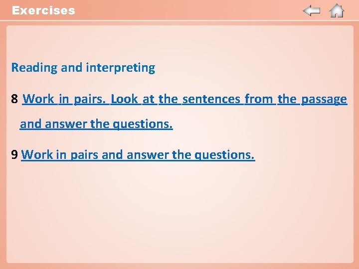 Exercises Reading and interpreting 8 Work in pairs. Look at the sentences from the