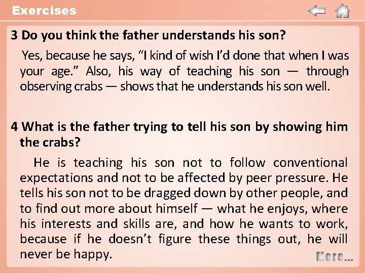 Exercises 3 Do you think the father understands his son? Yes, because he says,