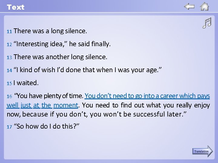 Text 11 There was a long silence. 12 “Interesting idea, ” he said finally.