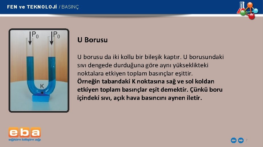 FEN ve TEKNOLOJİ / BASINÇ U Borusu U borusu da iki kollu bir bileşik