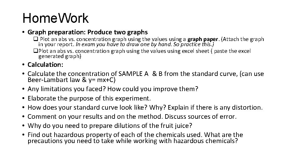 Home. Work • Graph preparation: Produce two graphs q Plot an abs vs. concentration