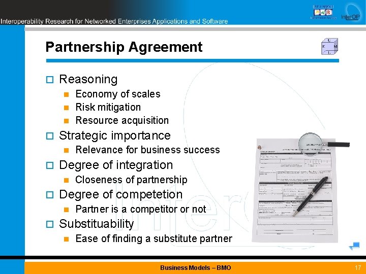 Partnership Agreement ¨ Reasoning Economy of scales n Risk mitigation n Resource acquisition n