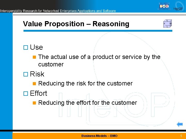 Value Proposition – Reasoning ¨ Use n The actual use of a product or