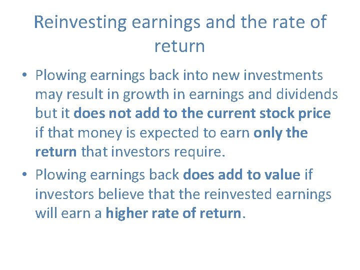 Reinvesting earnings and the rate of return • Plowing earnings back into new investments