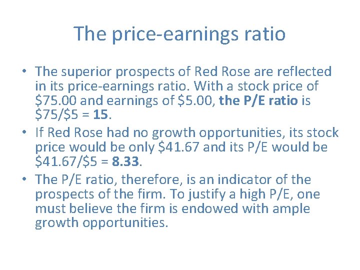 The price-earnings ratio • The superior prospects of Red Rose are reflected in its