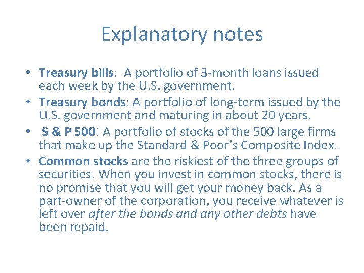 Explanatory notes • Treasury bills: A portfolio of 3 -month loans issued each week