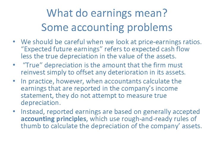 What do earnings mean? Some accounting problems • We should be careful when we