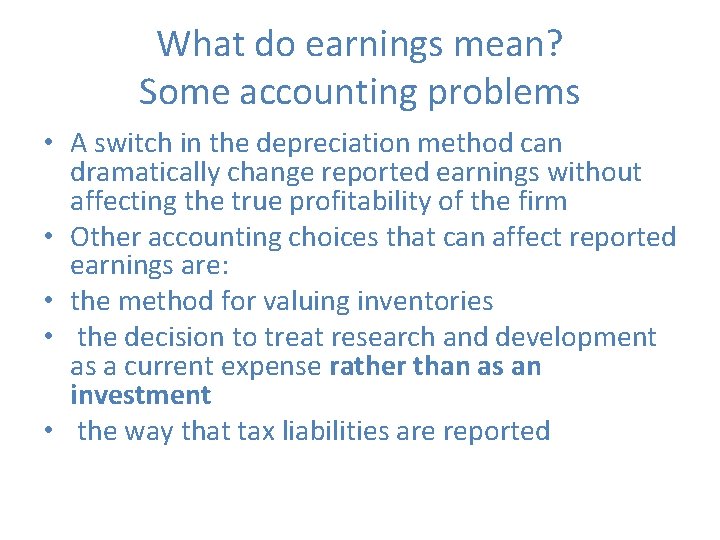 What do earnings mean? Some accounting problems • A switch in the depreciation method