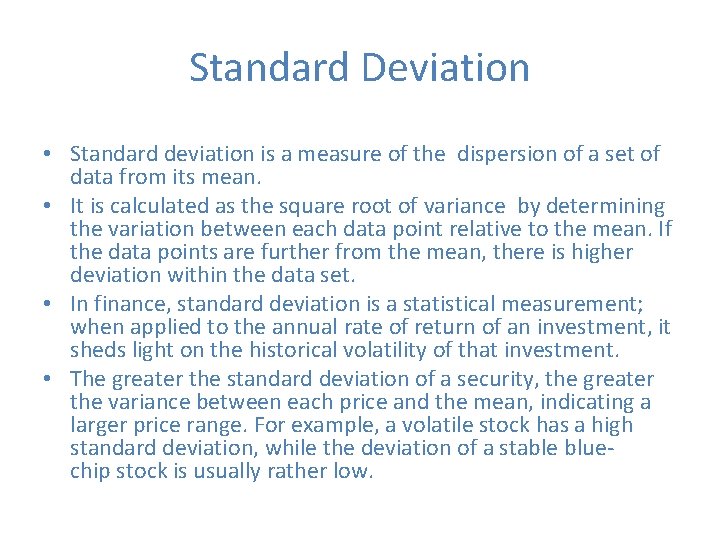 Standard Deviation • Standard deviation is a measure of the dispersion of a set