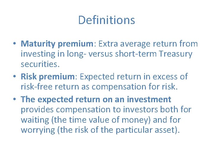 Definitions • Maturity premium: Extra average return from investing in long- versus short-term Treasury
