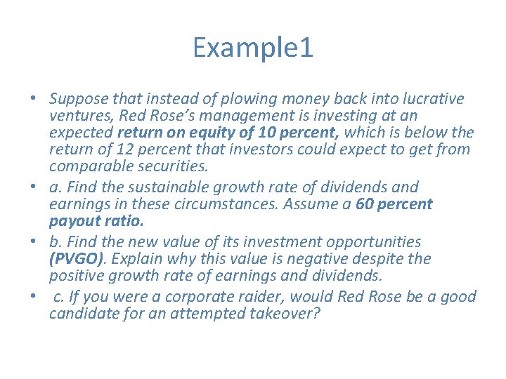 Example 1 • Suppose that instead of plowing money back into lucrative ventures, Red
