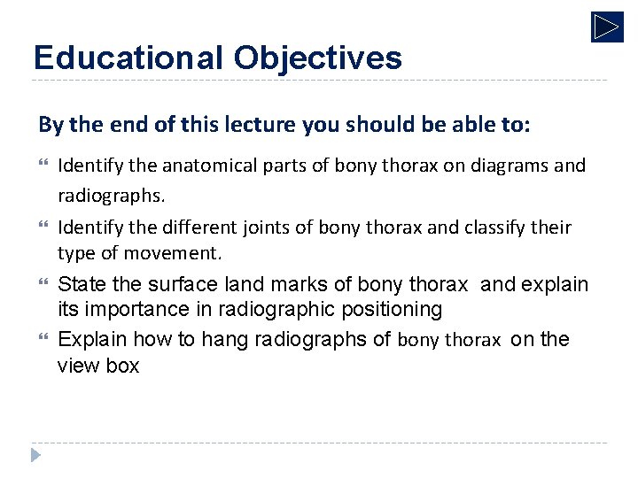 Educational Objectives By the end of this lecture you should be able to: Identify