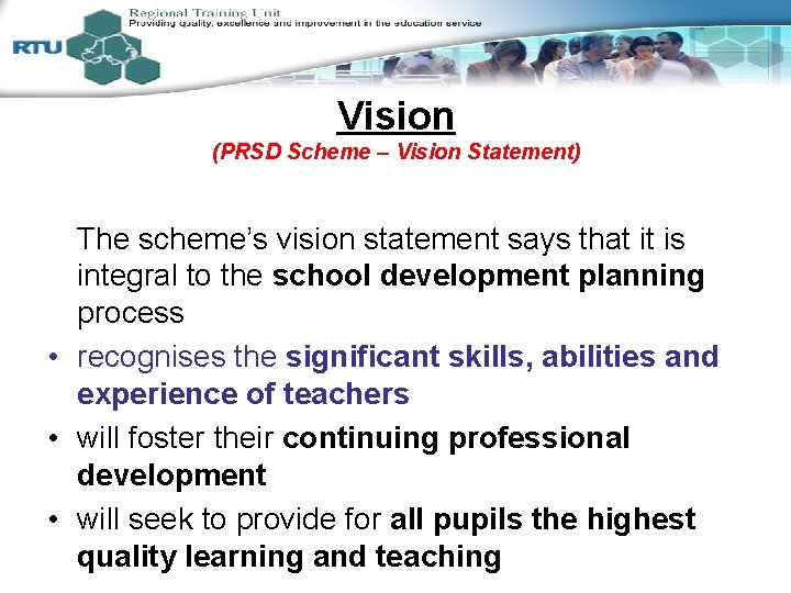 Vision (PRSD Scheme – Vision Statement) Session 2 The scheme’s vision statement says that