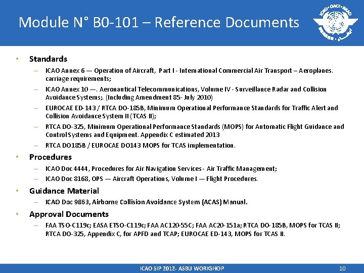 Module N° B 0 -101 – Reference Documents • Standards – ICAO Annex 6