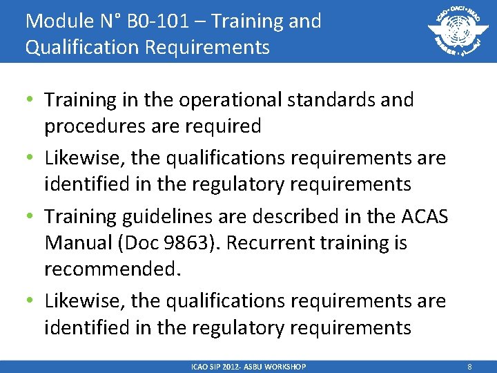 Module N° B 0 -101 – Training and Qualification Requirements • Training in the