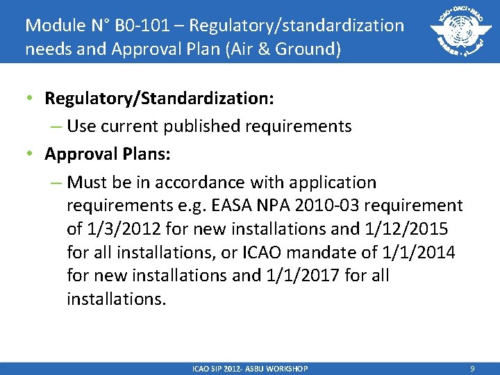 Module N° B 0 -101 – Regulatory/standardization needs and Approval Plan (Air & Ground)