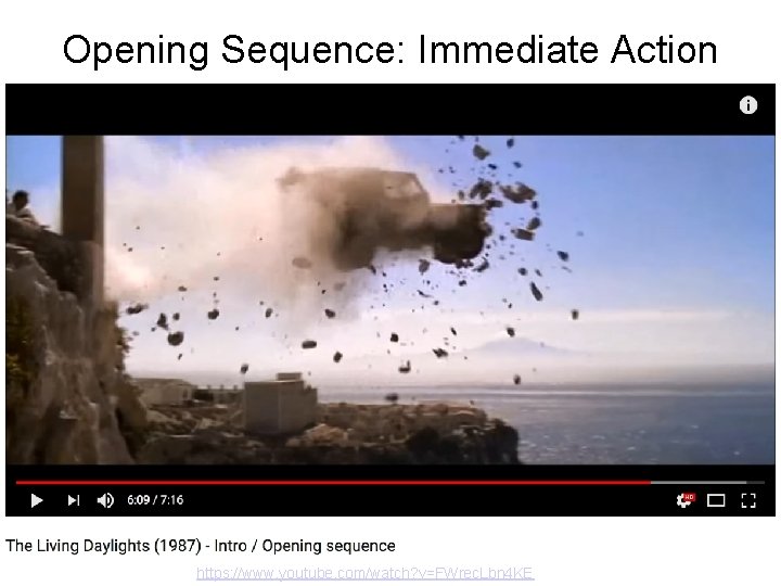 Opening Sequence: Immediate Action https: //www. youtube. com/watch? v=FWrec. Lbn 4 KE 