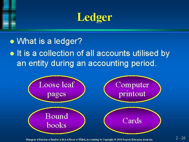 Ledger What is a ledger? l It is a collection of all accounts utilised