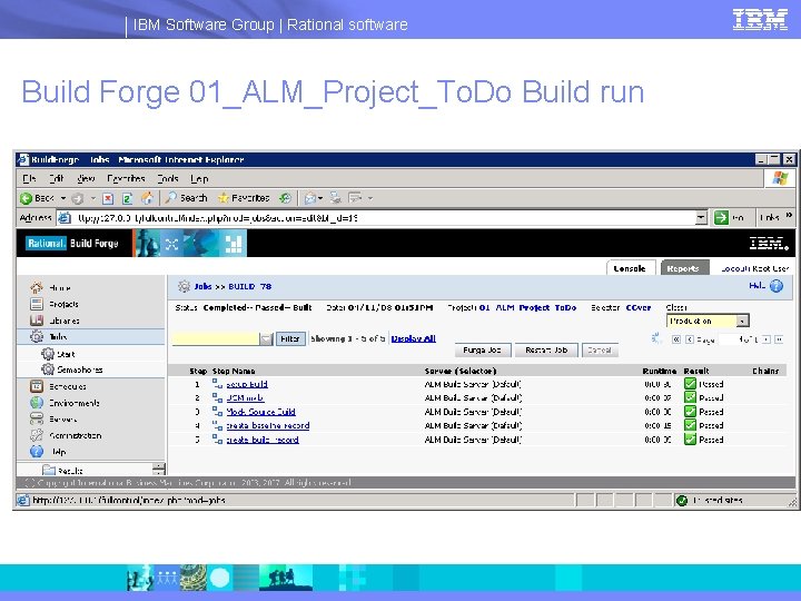 IBM Software Group | Rational software Build Forge 01_ALM_Project_To. Do Build run 