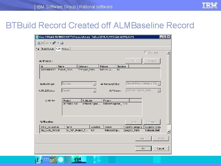 IBM Software Group | Rational software BTBuild Record Created off ALMBaseline Record 