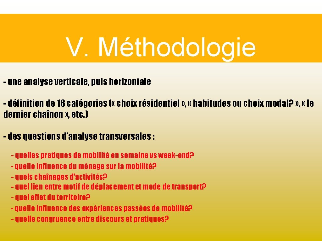 V. Méthodologie - une analyse verticale, puis horizontale - définition de 18 catégories (