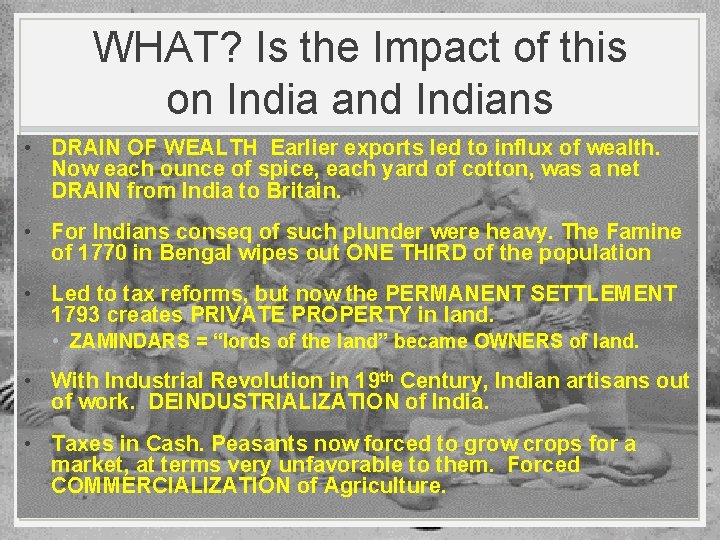 WHAT? Is the Impact of this on India and Indians • DRAIN OF WEALTH