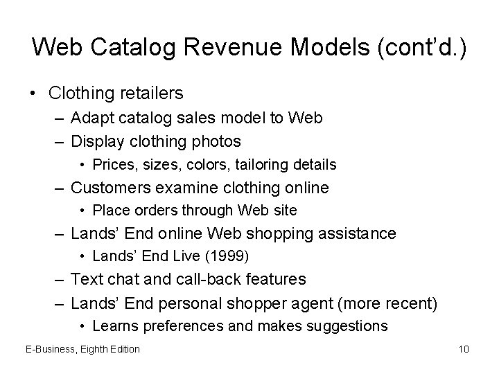Web Catalog Revenue Models (cont’d. ) • Clothing retailers – Adapt catalog sales model