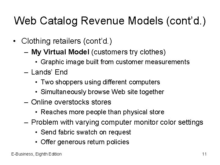 Web Catalog Revenue Models (cont’d. ) • Clothing retailers (cont’d. ) – My Virtual