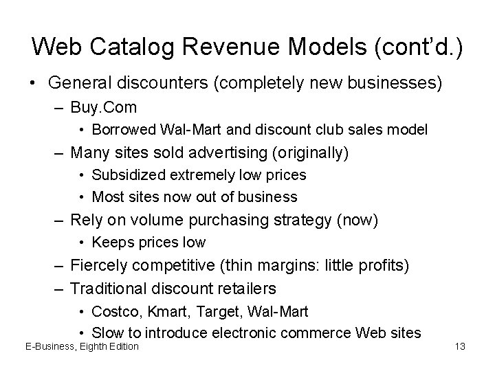 Web Catalog Revenue Models (cont’d. ) • General discounters (completely new businesses) – Buy.